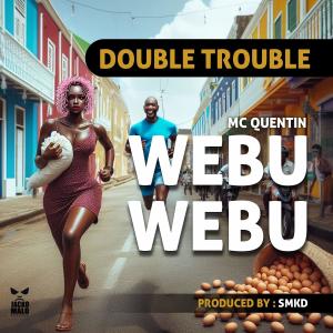 收聽Double Trouble（歐美）的Webu webu (Explicit)歌詞歌曲