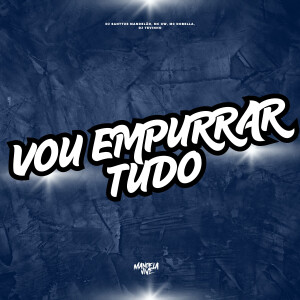 收聽DJ Santtus Mandelão的Vou Empurrar Tudo (Explicit)歌詞歌曲