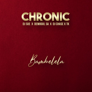 Album Bambelela from Chronic DJ