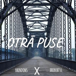 ดาวน์โหลดและฟังเพลง OTRĀ PUSE (feat. XRL) (Explicit) พร้อมเนื้อเพลงจาก Brendons