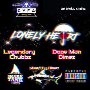 ดาวน์โหลดและฟังเพลง Lonely Heart (Explicit) พร้อมเนื้อเพลงจาก Legendary Chubbz