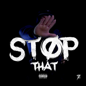 Listen to Stop That (Explicit) song with lyrics from Ceno