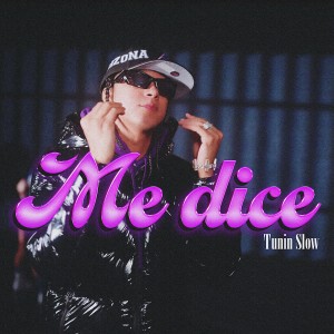 ดาวน์โหลดและฟังเพลง Me Dice พร้อมเนื้อเพลงจาก Tunin Slow