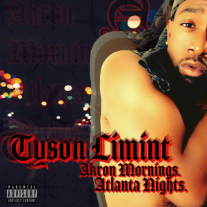 Akron Mornings. Atlanta Nights. (Explicit) dari Tyson Limint