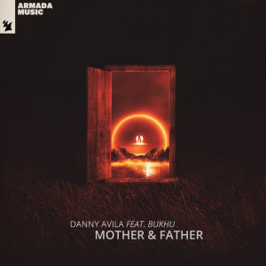 Mother & Father dari Danny Avila