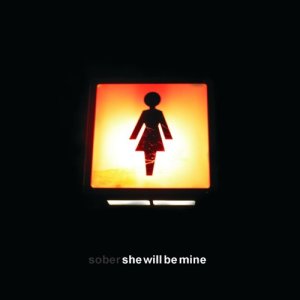 收聽Sober的She Will Be Mine歌詞歌曲