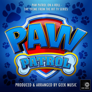 收聽Geek Music的Paw Patrol On A Roll (From "Paw Patrol")歌詞歌曲