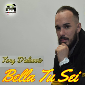 Listen to Bella Tu Sei song with lyrics from Tony D'Alessio