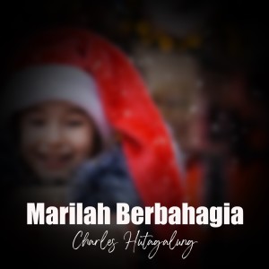 Album Marilah Berbahagia from Charles Hutagalung