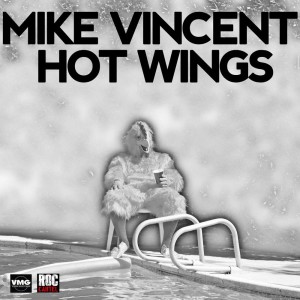 Dengarkan Hot Wings (Radio Edit) lagu dari Mike Vincent dengan lirik