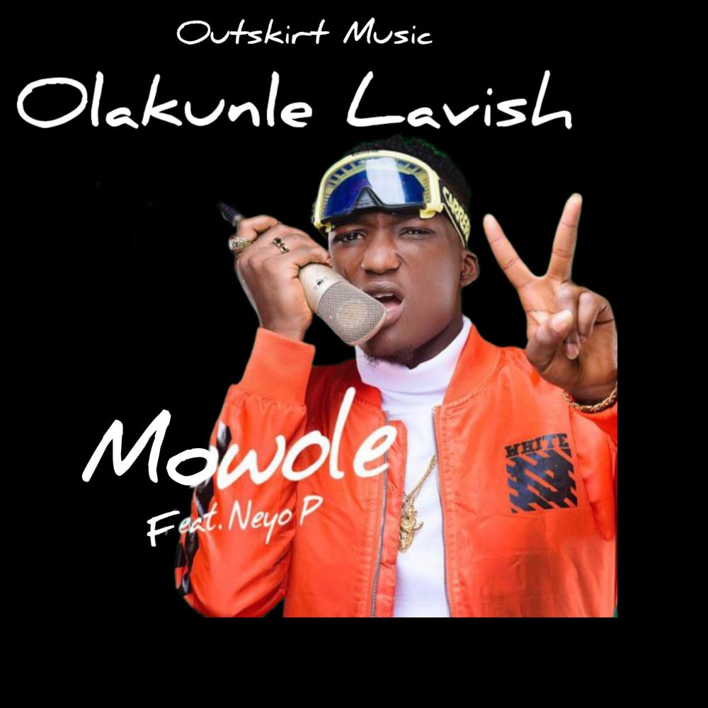 Mowole (feat. Olakunle Lavish & Neyo P) (Explicit)