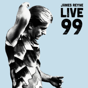Album Live 99 from James Reyne