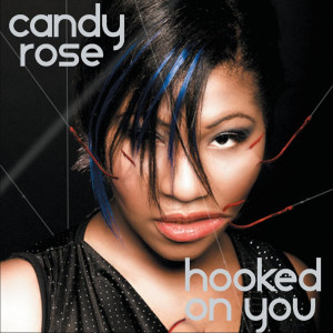 Candy Rose的專輯Hooked On You