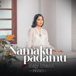 Album Namaku Padamu (Piano) from Sissy Imann