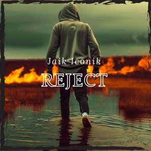 Listen to Reject (Explicit) song with lyrics from Jaik Iconik