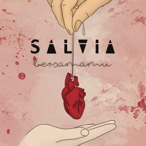 收聽Salvia的Bersamamu歌詞歌曲