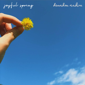 Listen to Joyful Spring song with lyrics from Deandra Nadira