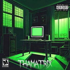 อัลบัม THAMATRIX (feat. TDUB1N & Comma Dee) [Explicit] ศิลปิน comma dee