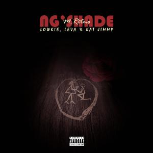 ดาวน์โหลดและฟังเพลง Ng'shade (feat. Lowkie, Leva & Kat Jimmy) พร้อมเนื้อเพลงจาก M.Ritmo