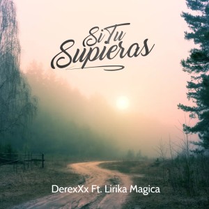 ดาวน์โหลดและฟังเพลง Si Tu Supieras พร้อมเนื้อเพลงจาก DerexXx