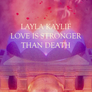 Album Love Is Stronger Than Death from Layla Kaylif