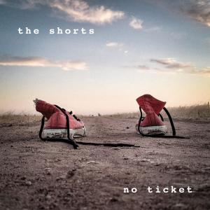 The Shorts的專輯No Ticket
