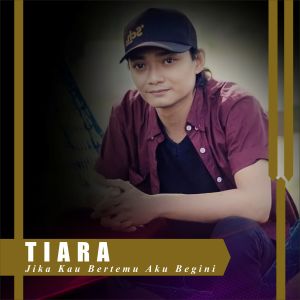 Dengarkan TIARA lagu dari Mas Dika dengan lirik