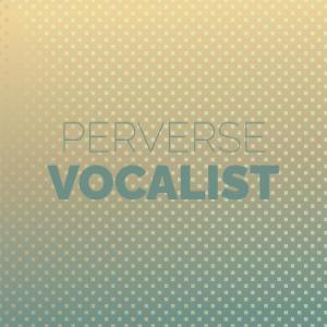 Various Artists的專輯Perverse Vocalist