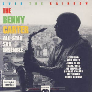 收聽The Benny Carter All-Star Sax Ensemble的Over The Rainbow歌詞歌曲