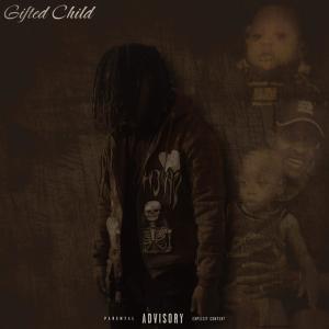9Gotti的專輯GIFTED CHILD (Explicit)
