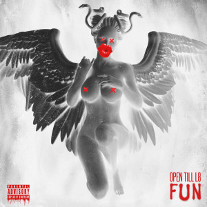 ดาวน์โหลดและฟังเพลง Fun (Explicit) พร้อมเนื้อเพลงจาก open till l8