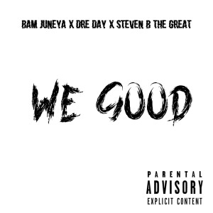 Steven B The Great的專輯We Good (Explicit)