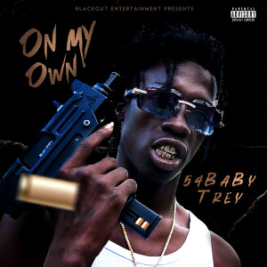 ดาวน์โหลดและฟังเพลง On My Own (Explicit) พร้อมเนื้อเพลงจาก 54 Baby Trey
