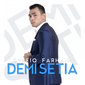 Album Demi Setia oleh Syafiq Farhain