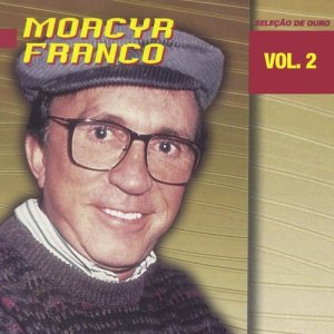 Moacyr Franco的專輯Selecao De Ouro Vol.2