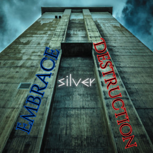 Album Embrace Destruction oleh Silver