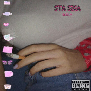 Dengarkan lagu Sta Siga (Explicit) nyanyian El Rojo dengan lirik