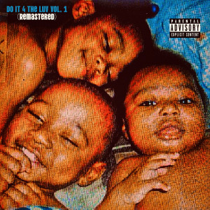 Album Do It 4 the Luv, Vol.1 (2024 Remastered Version) [Explicit] from VIP Gutter