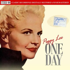 ดาวน์โหลดและฟังเพลง One Day พร้อมเนื้อเพลงจาก Peggy Lee