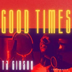 TJ Gibson的專輯GOOD TIMES