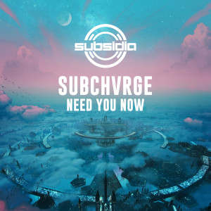 Album Need You Now from Subchvrge