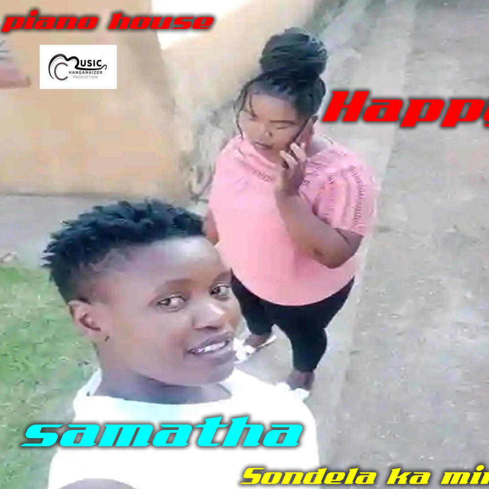 (sendela ka mina house piano) (feat. Samantha & Happy)