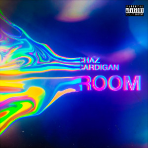 收聽Chaz Cardigan的Room (Explicit)歌詞歌曲
