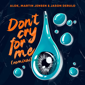 ดาวน์โหลดและฟังเพลง Don't Cry For Me (TELYKast Remix) พร้อมเนื้อเพลงจาก Alok