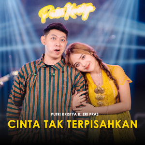 Listen to CINTA TAK TERPISAHKAN song with lyrics from Putri Kristya