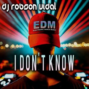 อัลบัม I Don't Know ศิลปิน Robson Vidal