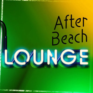 收聽After beach ibiza lounge的After Dark歌詞歌曲