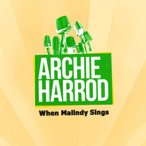 ดาวน์โหลดและฟังเพลง When Malindy Sings พร้อมเนื้อเพลงจาก Archie Harrod