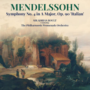 Mendelssohn: Symphony No. 4 in A Major, Op. 90 'Italian'