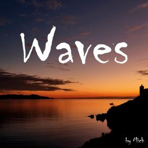 ดาวน์โหลดและฟังเพลง Waves พร้อมเนื้อเพลงจาก Mich